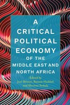 Stanford Studies in Middle Eastern and Islamic Societies and Cultures - A Critical Political Economy of the Middle East and North Africa