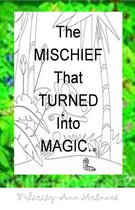 The Mischief That Turned Into Magic