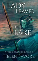 Faerie Forge Chronicles - Lady Leaves the Lake