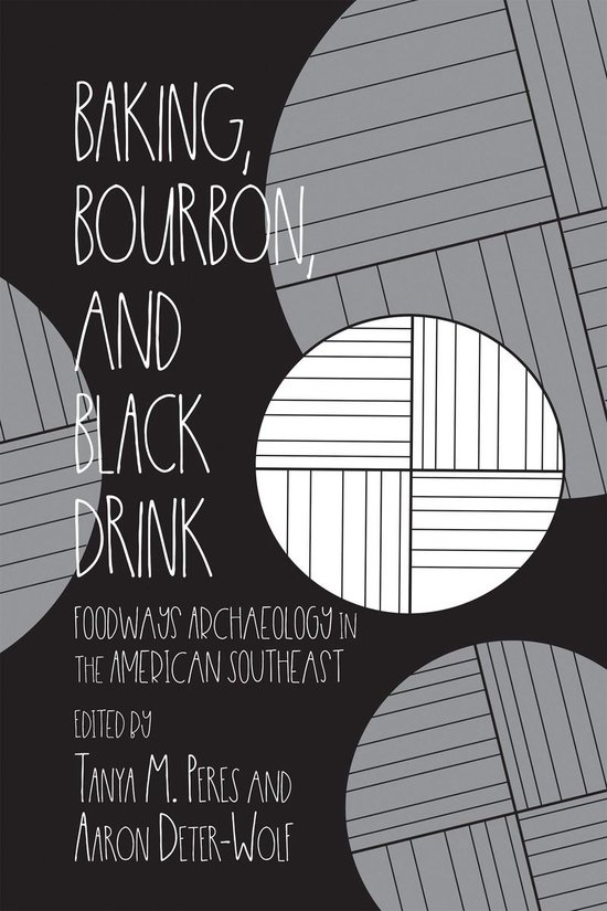Archaeology of Food - Baking, Bourbon, and Black Drink - cover