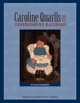 Badger Biographies Series - Caroline Quarlls and the Underground Railroad