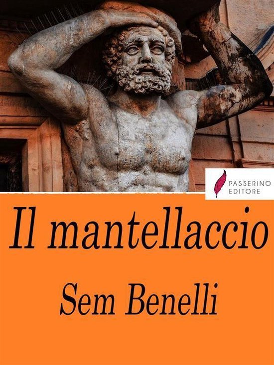 Il mantellaccio (ebook), Sem Benelli 9788835894674 Boeken bol