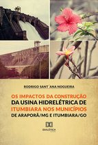 Os Impactos da Construção da Usina Hidroelétrica de Itumbiara nos municípios de Araporã/MG e Itumbiara/GO