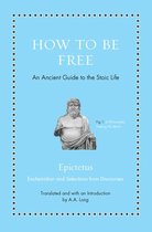 Ancient Wisdom for Modern Readers - How to Be Free