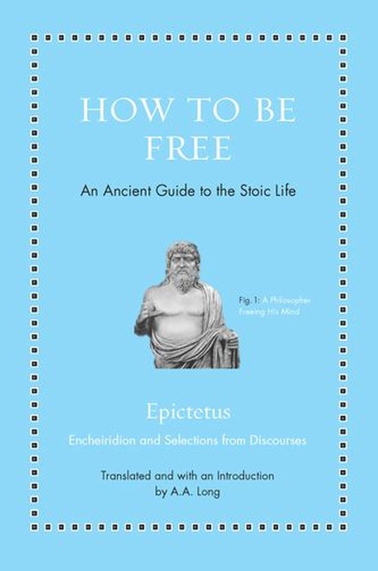 Hoe om vrij te zijn, een oud Stoïcijns levensboek van Epictetus, vertaald door A.A. Long.