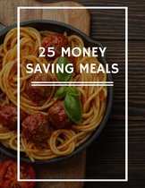 25 Money Saving Meals