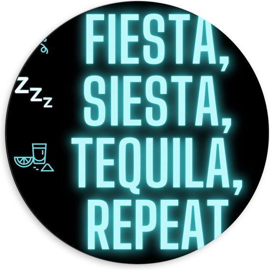 Dibond Wandcirkel - Tekst: ''Fiesta, Siesta, Tequila, Repeat'' zwart/blauw met figuren - 60x60cm Foto op Aluminium Wandcirkel (met ophangsysteem)