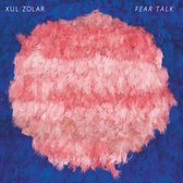 Xul Zolar - Fear Talk (CD)