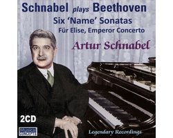 Schnabel plays Beethoven: 6 'Name' Sonatas, Für Elise, Emperor Concerto