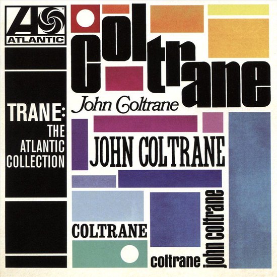 Albumhoes met de tekst 'Trane: The Atlantic Collection' en 'John Coltrane' in blokken en kalligrafie, omringd door gekleurde rechthoeken.