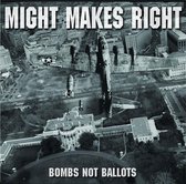 Might Makes Right - Bombs Not Ballots (CD)