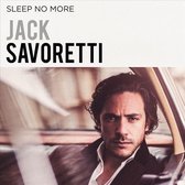 Sleep No More - Savoretti Jack