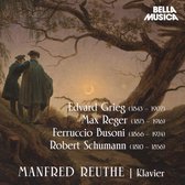 Edvard Grieg, Max Reger, Ferruccio Busoni, Robert Schumann