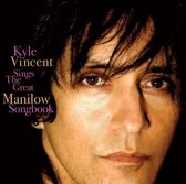 Kyle Vincent Sings the Great Manilow Songbook