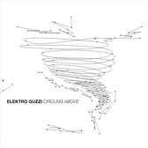 Electro Guzzi - Circling Above (CD)