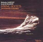 Martinu, Schulhoff: String Sextets / The Raphael Ensemble