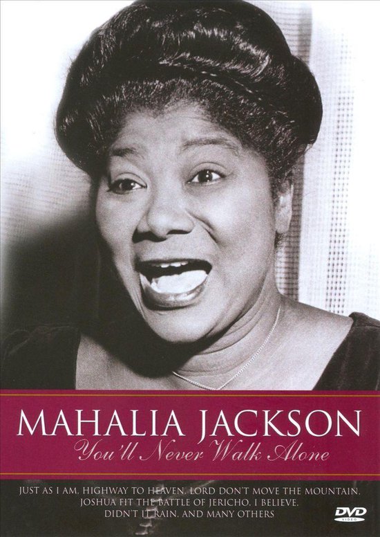 Mahalia Jackson - You'll Never Walk Alone