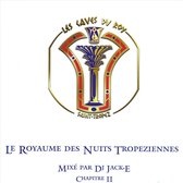 Caves Du Roy À St Tropez, Vol. 2: Le Royaume Des Nuits Tropeziennes