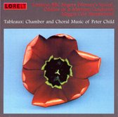 Tableaux: Chamber and Choral Music of Peter Child