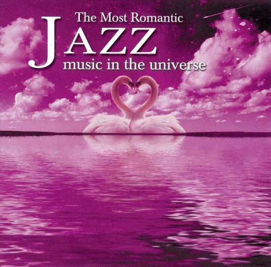 Most Romantic Jazz Music in the Universe, V/a CD (album) Muziek bol