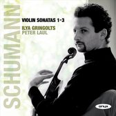 Ilya Gringolts & Peter Laul - Schumann: Violin Sonatas 1-3 (CD)