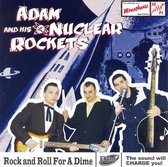 Adam & His Nuclear Rockets - Rock And Roll For A Dime (CD)
