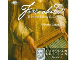 Frescobaldi: Il Primo Libro Di Capricci, Vol. 8