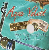 Aqua Velvet - Volume 1; Hey Everybody, Let's Fall (CD)