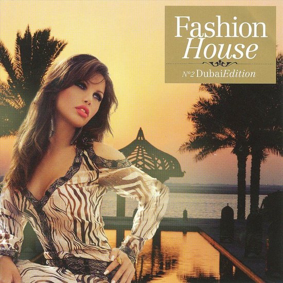 Fashion House-Dubai  Edition
