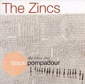 Zincs - Black Pompadour (CD)