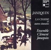 Janequin: La Chasse et autres chansons