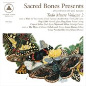 Sacred Bones Presents: Todo Muere, Vol. 2