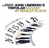 John Lindberg's Tripolar - Live At Roulette, NYC (CD)