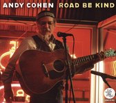 Andy Cohen - Road Be Kind (CD)