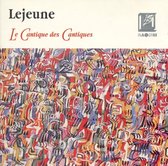 Lejeune: Le Cantique des Cantiques