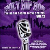 Holy Hip Hop: Taking the Gospel to Street, Vol. 12