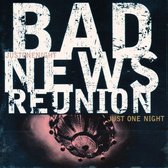 Bad News Reunion - Just One Night (CD)
