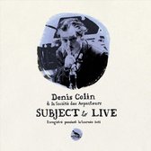 Societe Des Arpenteurs Denis Colin - Subject To Live (2011) (CD)