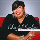 Chrystal Rucker - You Deserve
