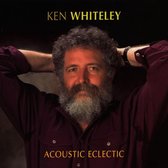 Ken Whiteley - Acoustic Eclectic (CD)