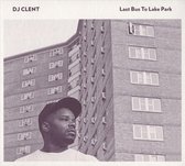 DJ Clent - Last Bus To Lake Park (CD)