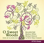 O Sweet Woods - Irish And Scottish Airs