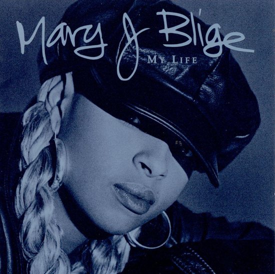Mary J. Blige met de titel 'My Life'. Ze draagt een zwarte pet en grote oorbellen.