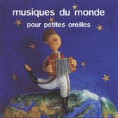 Musiques Du Monde Pour Petites Oreilles// W/Ravi Shankar/Los Gringos/A.O.