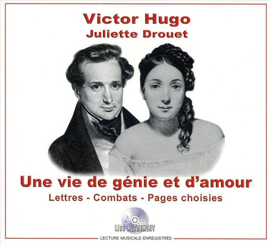 Vie de Génie et d'Amour: Victor Hugo/Juliette Drouet [Audiobook]