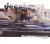 Deephouse Pleasures: London