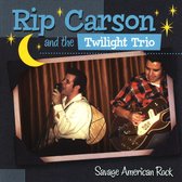 Rip Carson & The Twilight Trio - Savage American Rock (CD)