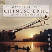 Zhou Yu & Ensemble - Master Of The Chinese Erhu (CD)