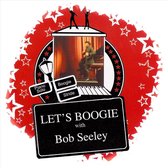 Let's Boogie With Bob Seeley