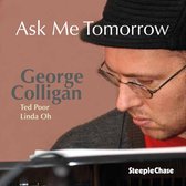 George Colligan - Ask Me Tomorrow (CD)